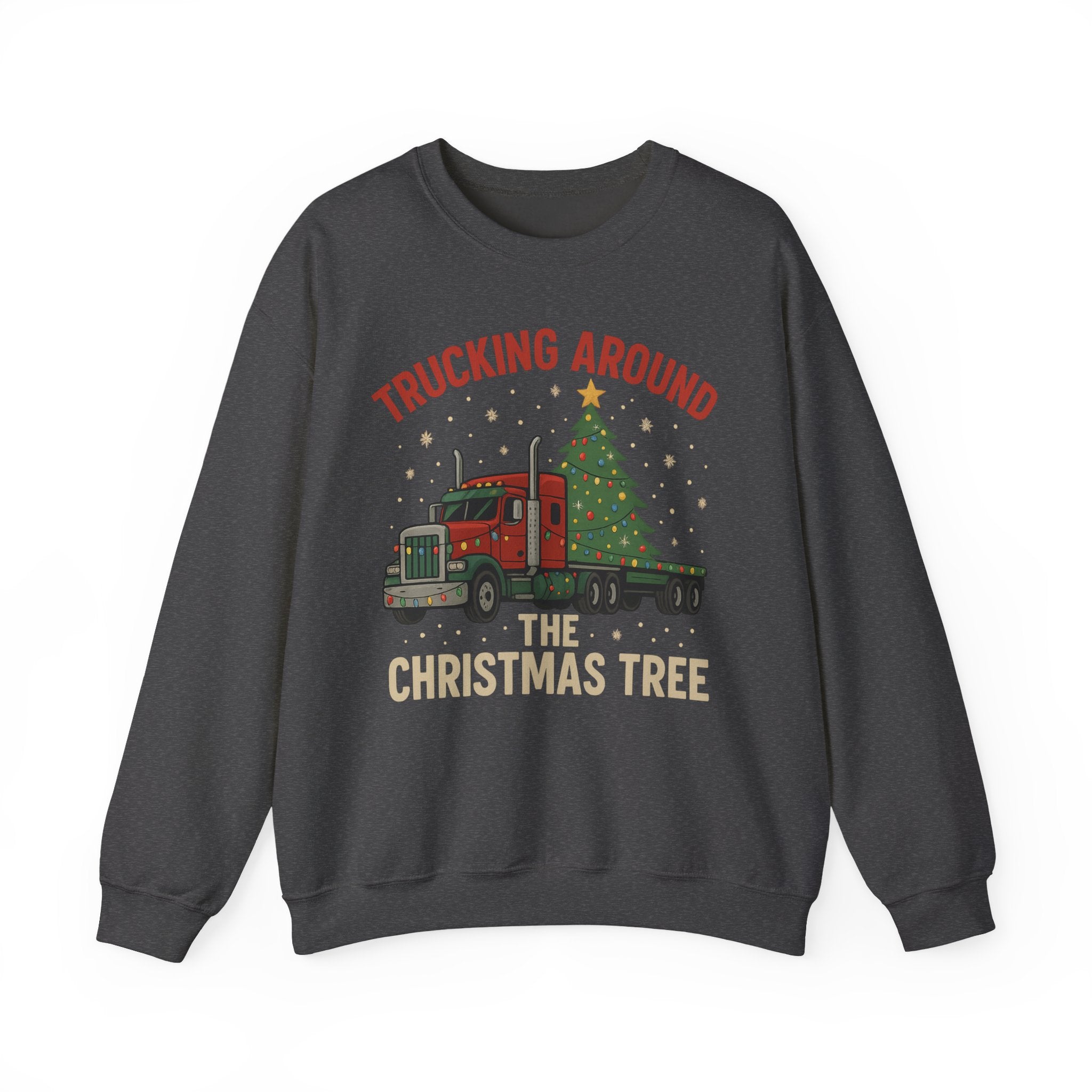 Crewneck Sweatshirt — "Trucking Around the Christmas Tree" Holiday Semi Truck Graphic